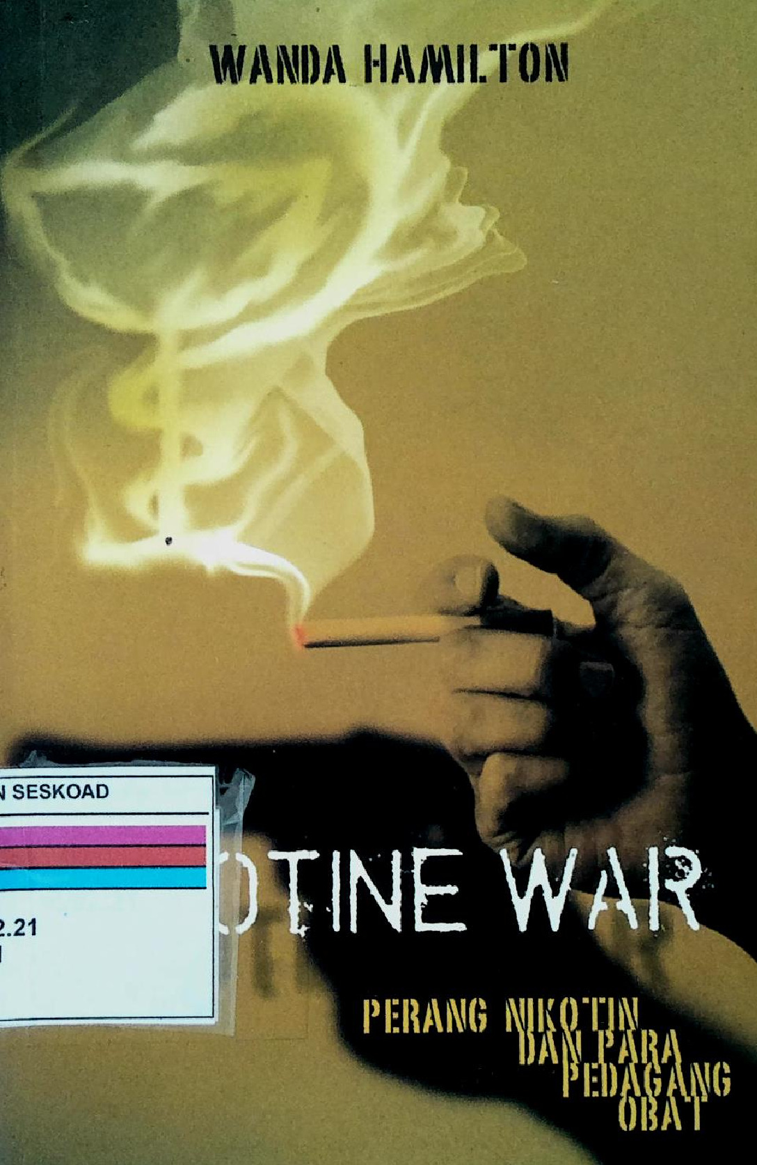Nicotine War Perang Nikotin Dan Para Pedagang Obat